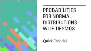 Normal Distribution Calculations with Desmos