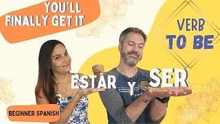Ser and Estar in Spanish